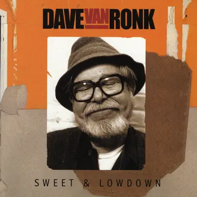 Sweet & Lowdown - Dave Van Ronk