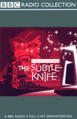 The Subtle Knife (Dramatized) [Original Staging Fiction] - Philip Pullman