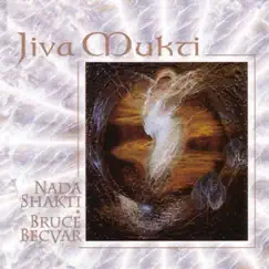 Jiva Mukti by Bruce Becvar & Nada Shakti album reviews, ratings, credits