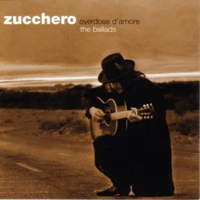 Overdose d'amore - The Ballads - Zucchero
