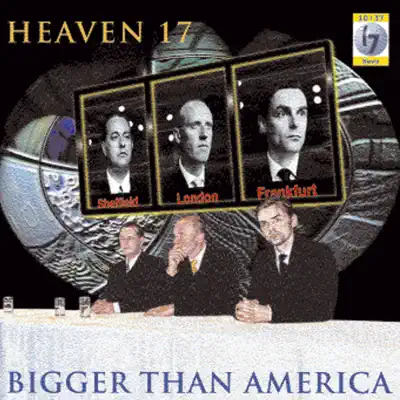 Bigger Than America - Heaven 17
