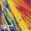 Stream & download Haze