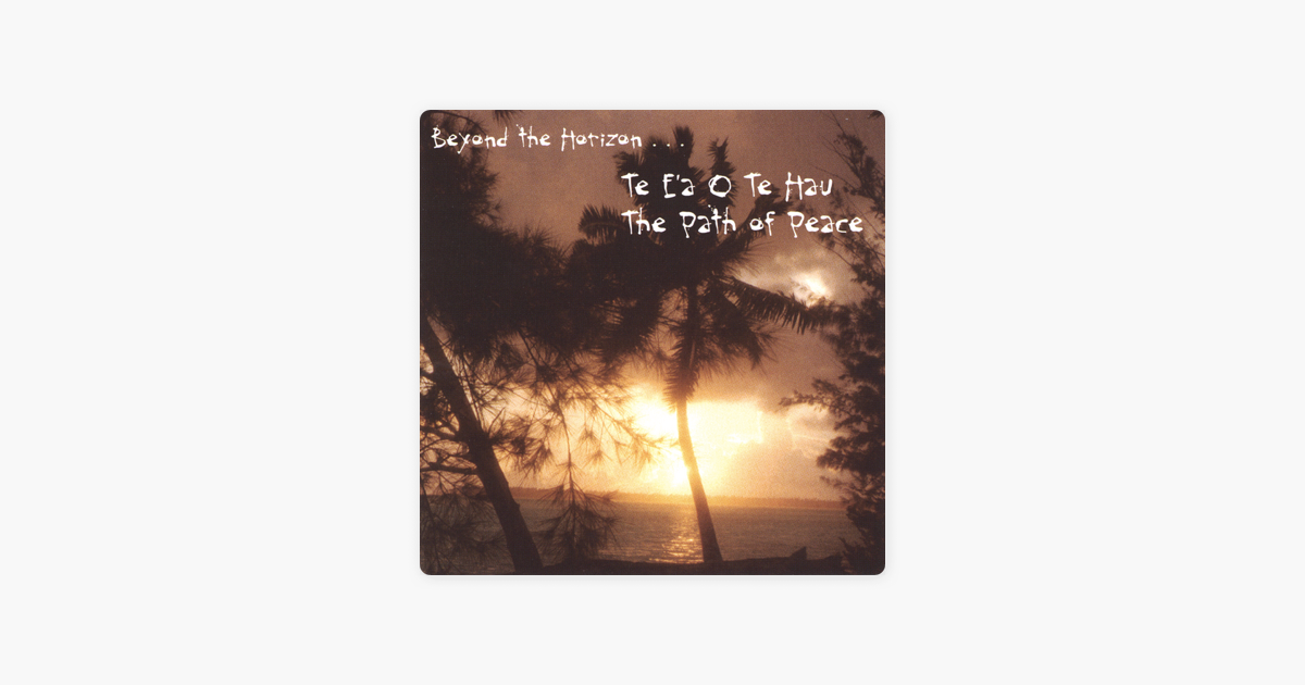 The Path Of Peace By Te E A O Te Hau On Apple Music