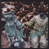 The Bad Things