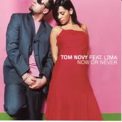 Now or Never (feat. Lima) - EP - Tom Novy Now or Never (feat. Lima) - EP - Tom Novy