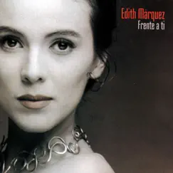 Frente a Ti by Edith Márquez album reviews, ratings, credits
