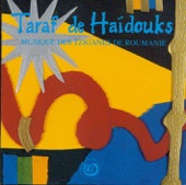 Taraf de Haïdouks - Ardeleneasca Sirba Bulgara