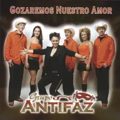 Gozaremos Nuestro Amor by Grupo Antifaz album reviews, ratings, credits