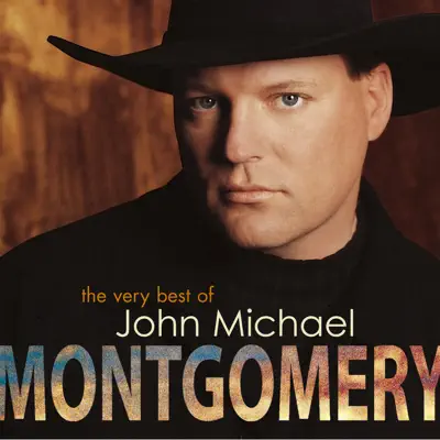 The Very Best of John Michael Montgomery - John Michael Montgomery