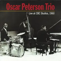 Live At CBC Studios 1960 - Oscar Peterson Trio Live At CBC Studios 1960 - Oscar Peterson Trio