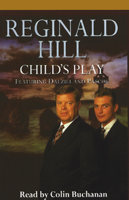 Reginald Hill - Child's Play: Dalziel and Pascoe Series, Book 9 (Unabridged) artwork