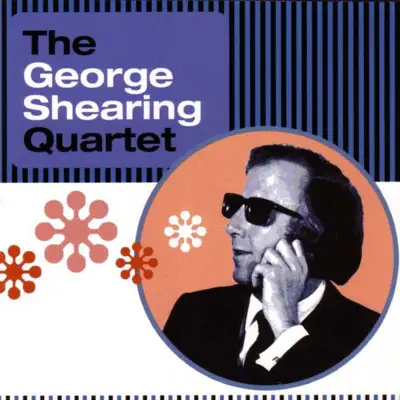 The George Shearing Quartet - George Shearing The George Shearing Quartet - George Shearing
