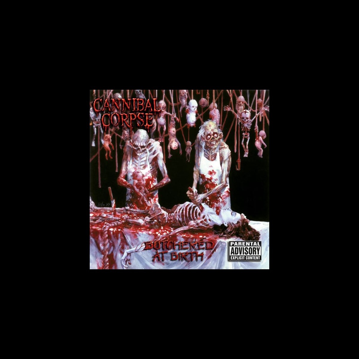 Butchered at Birth (Bonus Track Version) by Cannibal Corpse