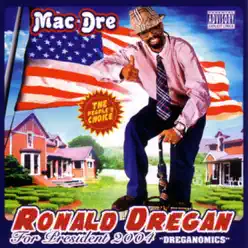 Ronald Dregan: Dreganomics - Mac Dre