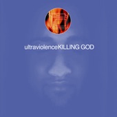 Ultraviolence - Killing God