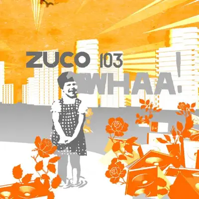 Whaa ! - Zuco 103