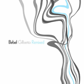 Bebel Gilberto Remixed - Bebel Gilberto