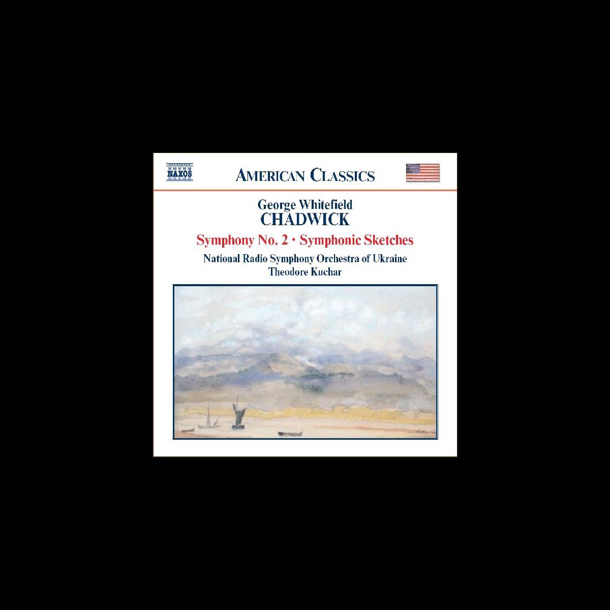 Chadwick Symphony No 2 Symphonic Sketches By National Radio Symphony Orchestra Of Ukraine