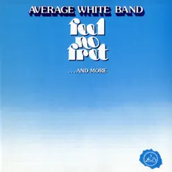 Feel No Fret...And More - Average White Band