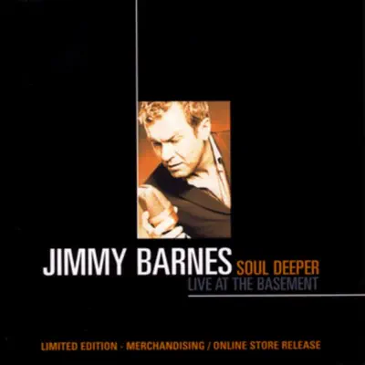 Soul Deeper- Live At the Basement - Jimmy Barnes