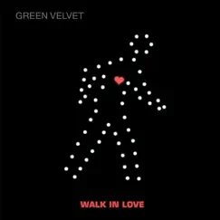 Walk In Love by Green Velvet album reviews, ratings, credits