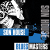 Blues Masters: Son House - Son House
