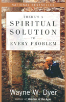 Dr. Wayne W. Dyer - There's a Spiritual Solution to Every Problem (Abridged Nonfiction) artwork
