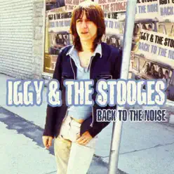 Back to the Noise - Iggy & the Stooges