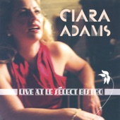 Ciara Adams Live At Le Sélect Bistro artwork