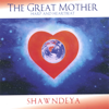 The Great Mother - Shawndeya