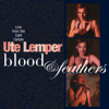 Blood & Feathers - Live from the Café Carlyle - Ute Lemper