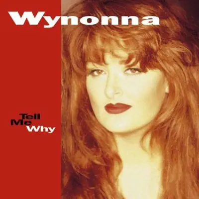 Tell Me Why - Wynonna