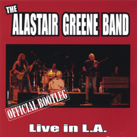 The Alastair Greene Band - Official Bootleg: Live In L.A. artwork