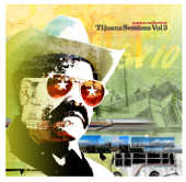 Tijuana Sessions, Vol. 3 - ノーテック・コレクティヴ