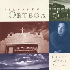 Night of Your Return - Fernando Ortega