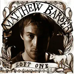 Soft One - Single - Matthew Barber Soft One - Single - Matthew Barber