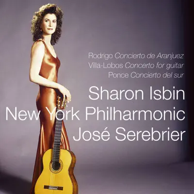 Rodrigo: Concierto de Aranjuez - Villa-Lobos: Concerto for guitar - Ponce: Concierto del sur - New York Philharmonic