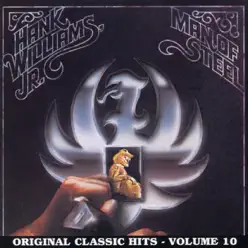Man of Steel - Original Classic Hits, Vol.10 - Hank Williams Jr.