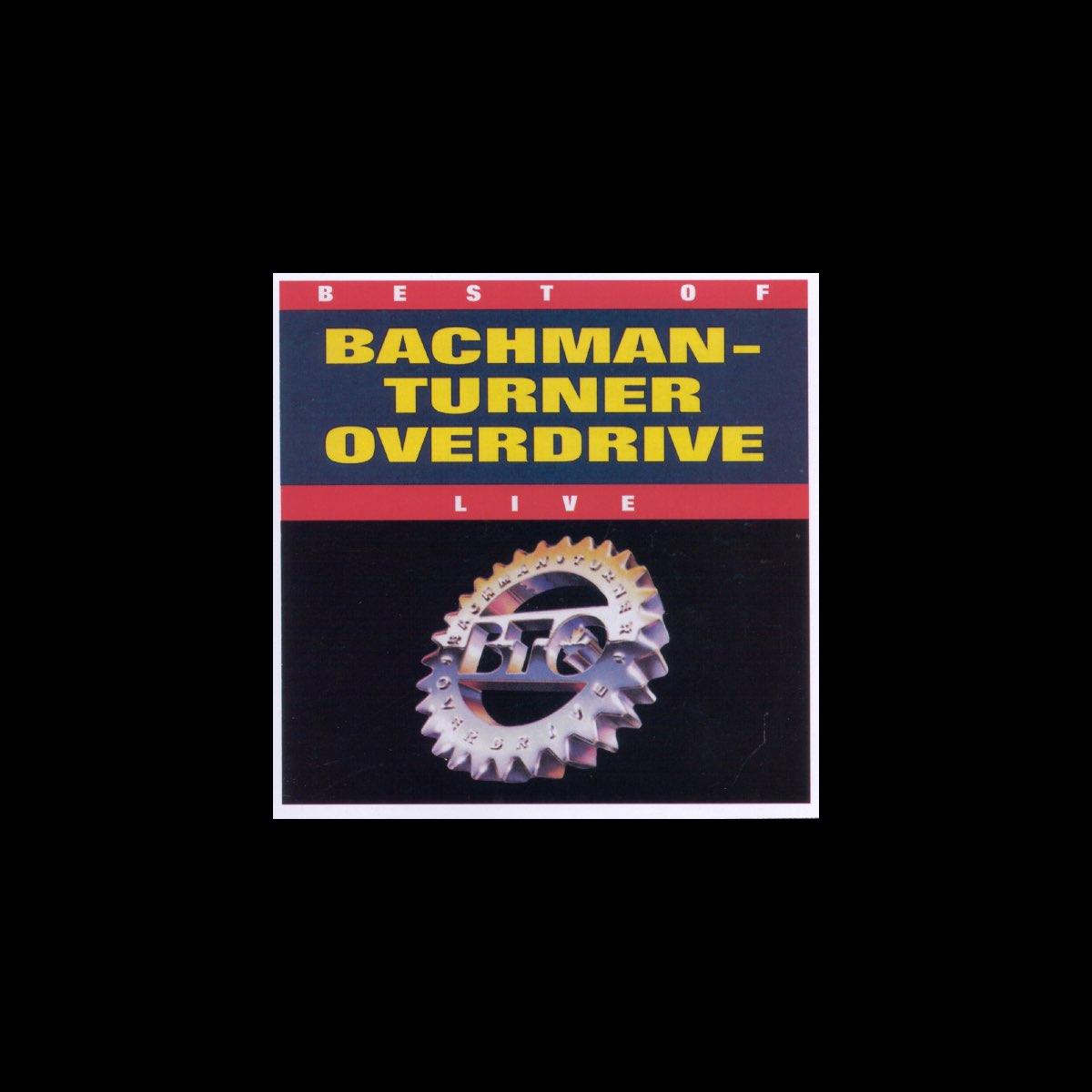 ‎Best Of Bachman-Turner Overdrive (Live) By Bachman-Turner Overdrive On ...