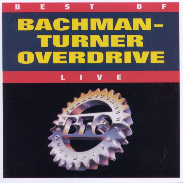 Best of Bachman-Turner Overdrive (Live) by Bachman-Turner Overdrive on  Apple Music