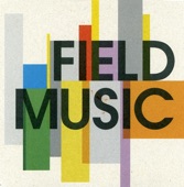 Field Music - If Only the Moon Were Up