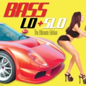 Bass Lo + Slo - The Ultimate Edition
