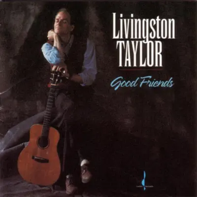 Good Friends - Livingston Taylor