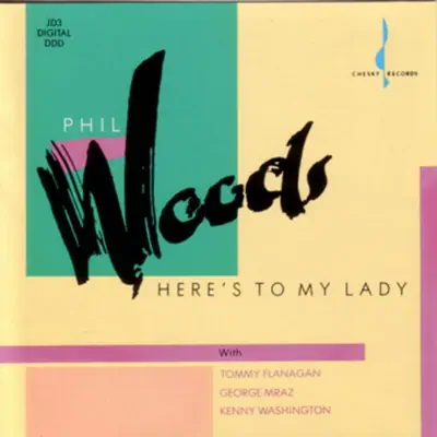 Here's to My Lady - Phil Woods