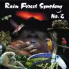 Rain Forest Symphony No. 2 album lyrics, reviews, download