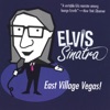 Elvis Sinatra: East Village Vegas!