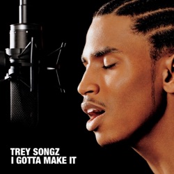 Trey Songz - Gotta Go (Album Version)