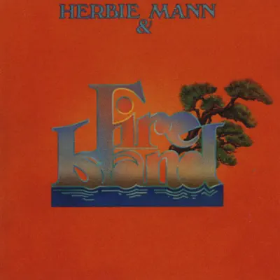 Herbie Mann & Fire Island - Herbie Mann Herbie Mann & Fire Island - Herbie Mann