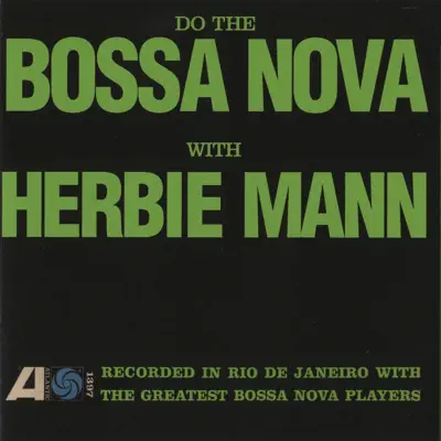 Do the Bossa Nova - Herbie Mann Do the Bossa Nova - Herbie Mann