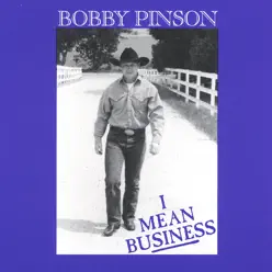 I Mean Business - Bobby Pinson